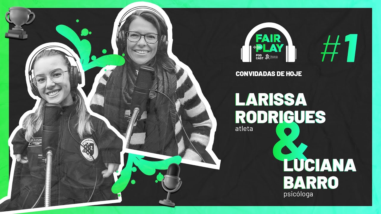 podcast1-Profissão Atleta: Bate-papo com Larissa Rodrigues e Luciana Barro